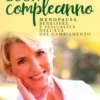 Buon Compleanno - Menopausa, Benessere e Sessualità nell'Età del Cambiamento