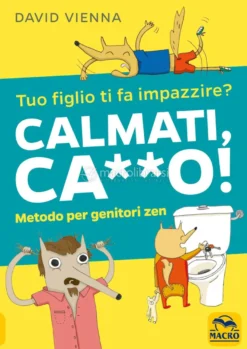 Calmati, Ca**o!