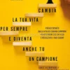 Cambia la Tua Vita per Sempre e Diventa anche Tu un Campione