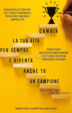 Cambia la Tua Vita per Sempre e Diventa anche Tu un Campione