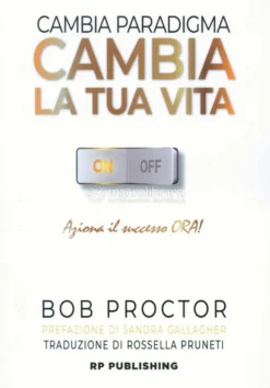 Cambia Paradigma - Cambia la tua Vita