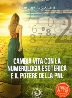 Cambia Vita con la Numerologia Esoterica e il Potere della Pnl