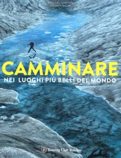 Camminare nei Luoghi più Belli del Mondo