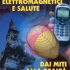 Campi Elettromagnetici e Salute: dai Miti alla Realtà