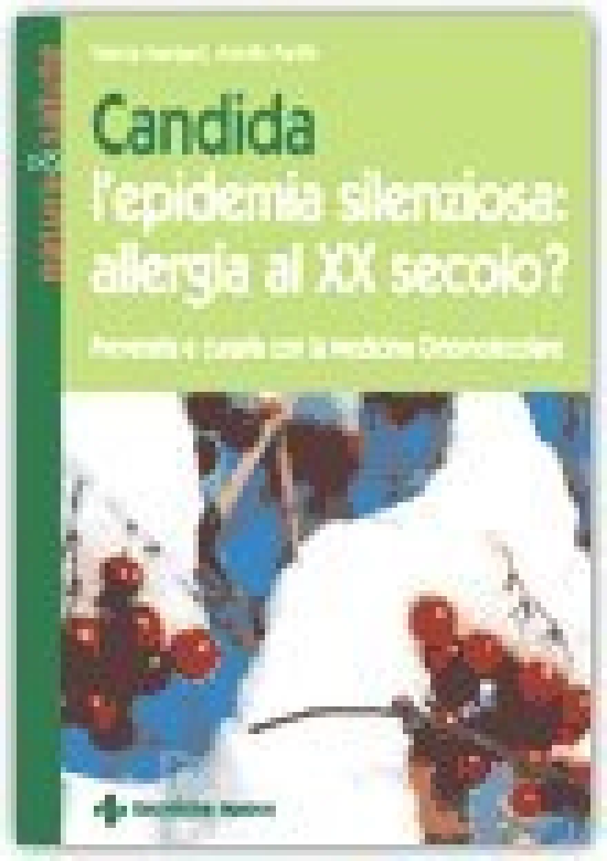 Candida, l'epidemia silenziosa: allergia del xx secolo?