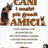 Cani i Nostri più Grandi Amici