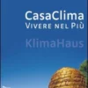 Casa Clima Vivere nel Più