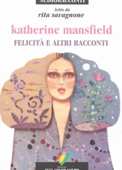 CD Audiolibro - Felicità e Altri Racconti Letto da Rita Savagnone