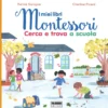 Cerca e Trova a Scuola - I Miei Libri Montessori