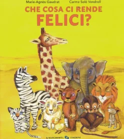 Che Cosa Ci Rende Felici?