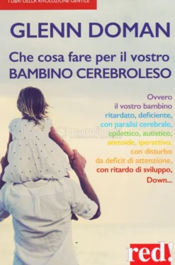 Che Cosa Fare per il Vostro Bambino Cerebroleso