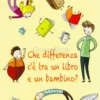 Che Differenza c'è tra un Libro e un Bambino?