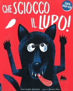 Che Sciocco il Lupo!