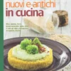 Chicchi Nuovi e Antichi in Cucina