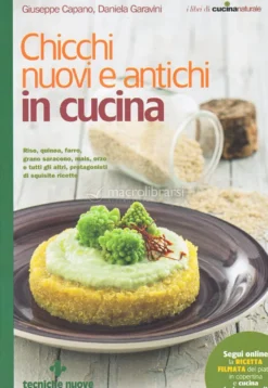 Chicchi Nuovi e Antichi in Cucina
