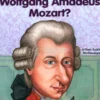 Chi Era Wolfgang Amadeus Mozart?
