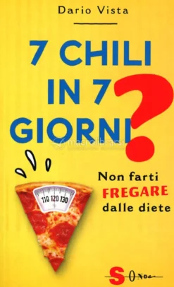 7 Chili In 7 Giorni? Non Farti Fregare dalle Diete