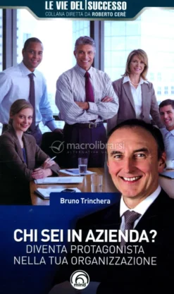 Chi Sei in Azienda? Diventa Protagonista della tua Organizzazione