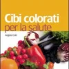 Cibi Colorati per la Salute