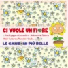 Ci vuole un Fiore - Le Canzoni più Belle