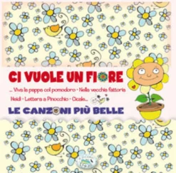 Ci vuole un Fiore - Le Canzoni più Belle