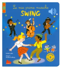 Classici Sonori - Le Mie Prime Musiche Swing