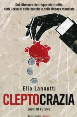 Cleptocrazia - Ladri di futuro