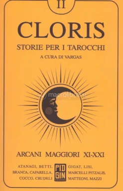 Cloris: Storie Per i Tarocchi - Vol 2. Arcani Maggiori XI-XXI