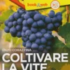 Coltivare la Vite