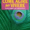 Come Agire per Vivere