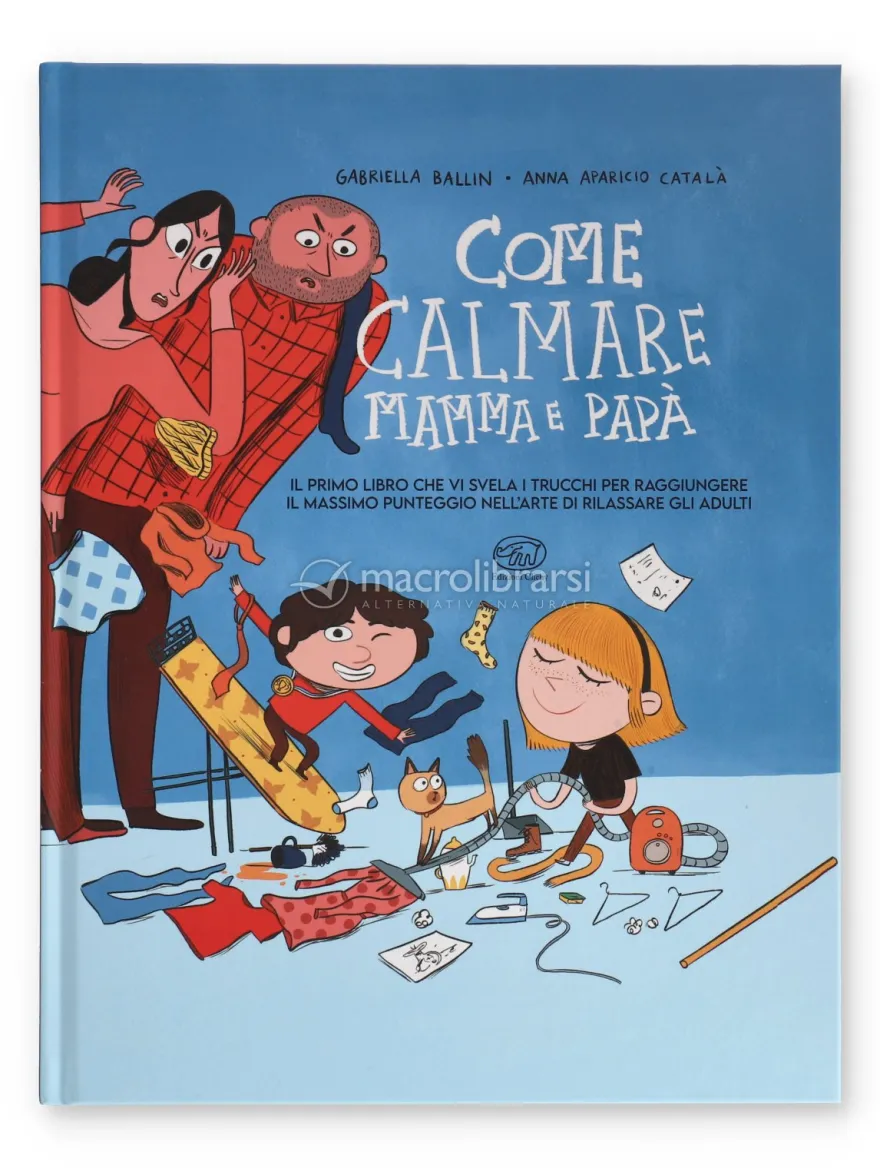 Come Calmare Mamma e Papà
