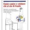 Come capire e valutare chi ci sta di fronte