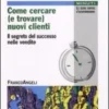 Come Cercare (e Trovare) Nuovi Clienti