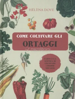 Come Coltivare gli Ortaggi