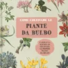 Come Coltivare le Piante da Bulbo