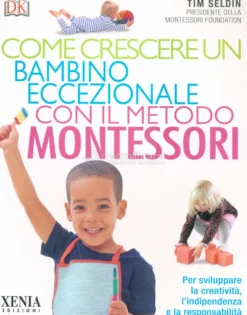 Come Crescere un Bambino Eccezionale con il Metodo Montessori