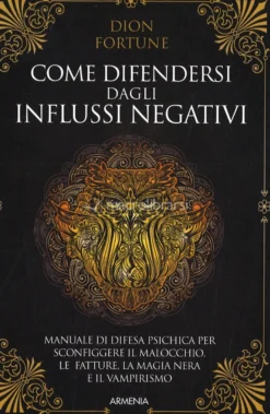 Come Difendersi dagli Influssi Negativi