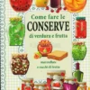 Come Fare le Conserve di Verdura e Frutta