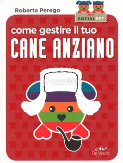 Come Gestire il tuo Cane Anziano