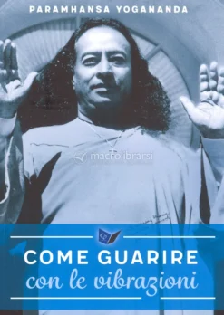 Come Guarire con le Vibrazioni