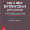 Come le Banche Soffocano L'Economia