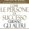 Come le Persone di Successo guidano gli Altri