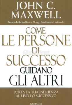 Come le Persone di Successo guidano gli Altri