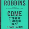 Come Ottenere il Meglio da Sé e dagli Altri