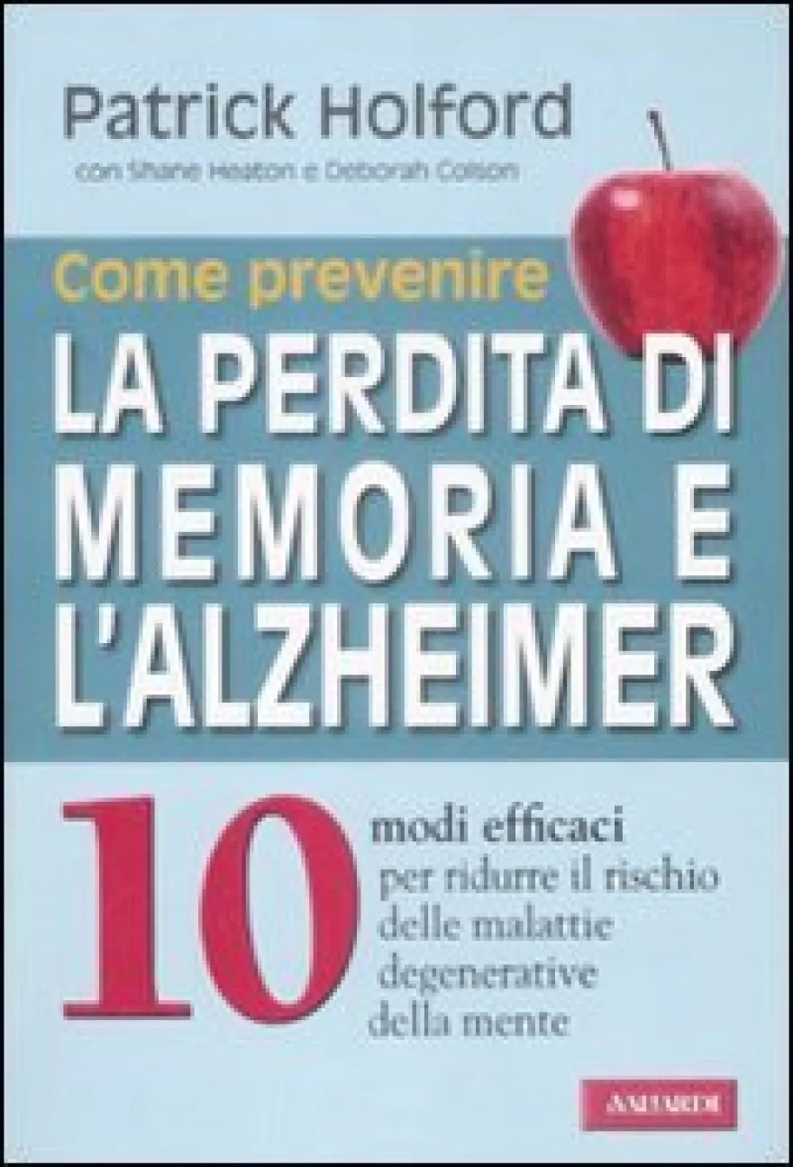 Come Prevenire la Perdita di Memoria e l'Alzheimer