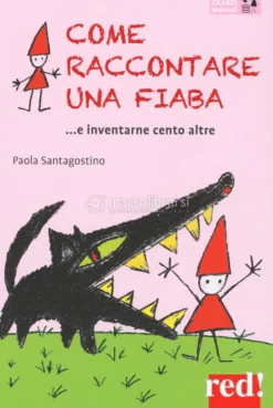 Come Raccontare una Fiaba... e Inventarne Cento Altre