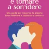 Come Rialzarsi e Tornare a Sorridere