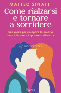 Come Rialzarsi e Tornare a Sorridere