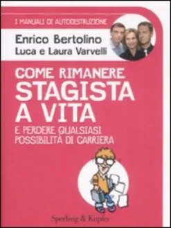Come Rimanere Stagista a Vita