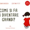 Come si Fa a Diventare Grandi?